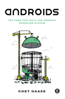 Androids: The Team That Built the Android Operating System 1718502680 Book Cover