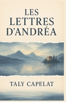 LES LETTRES D’ANDRÉA: Et si la mémoire de ceux qu’on aime ne s’effaçait jamais ? Un roman haletant, poétique et bouleversant B0FX249747 Book Cover