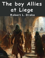 The boy Allies at Liege 1836574177 Book Cover