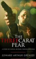 The Three Carat Pear: A Story of Castles, Butlers, Thieves and Spies 1508770859 Book Cover