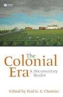 The Colonial Era (Uncovering the Past: Documentary Readers in American History) 1405156627 Book Cover