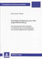 Vorzeitige Entlassung Aus Dem Jugendstrafvollzug: Die Auswirkungen Des Gesetzes Zur Bekaempfung Von Sexualdelikten Und Anderen Gefaehrlichen Straftate 3631562101 Book Cover
