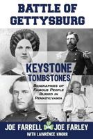 Keystone Tombstones - Battle of Gettysburg: Biographies of Famous People Buried in Pennsylvania 162006832X Book Cover