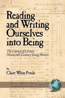 Reading and Writing Ourselves Into Being: The Literacy of Certain Nineteenth-Century Young Women (HC) (Language, Literacy, and Learning) 1593111088 Book Cover