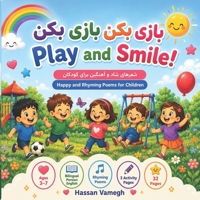 Play and Smile: Bilingual Persian-English Poems for Children B0H2TT6GRX Book Cover