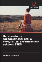 Ustanowienie róznorodnosci plci w brytyjskich organizacjach sektora STEM (Polish Edition) 6208653851 Book Cover