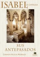 Isabel La Católica: Sus Antepasados 0991211413 Book Cover