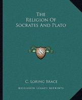 The Religion Of Socrates And Plato 142536943X Book Cover