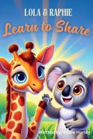 Lola and Raphie: Learn to Share B0DYYSRM3J Book Cover