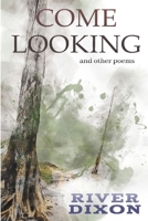 Come Looking: and other poems 1951840488 Book Cover