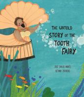 The Untold Story of the Tooth Fairy 8494444611 Book Cover