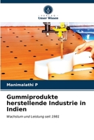 Gummiprodukte herstellende Industrie in Indien 6203371114 Book Cover