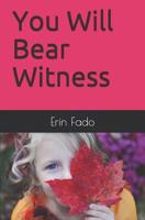 You Will Bear Witness 1091402191 Book Cover