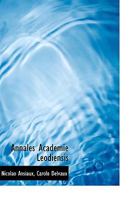 Annales Academie Leodiensis (Large Print Edition) 1023604418 Book Cover