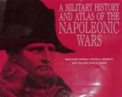 A Military History and Atlas of the Napoleonic Wars 1853673463 Book Cover