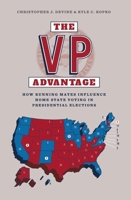 The VP Advantage: How Running Mates Influence Home State Voting in Presidential Elections 1784993387 Book Cover