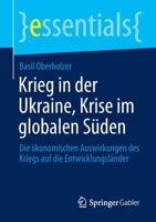 Krieg in der Ukraine, Krise im globalen Süden: Die ökonomischen Auswirkungen des Kriegs auf die Entwicklungsländer (essentials) (German Edition) 3658403276 Book Cover