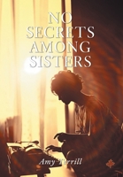 No Secrets Among Sisters 1038341469 Book Cover