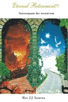 Eternal Retirement: Techniques on Investing 197724534X Book Cover