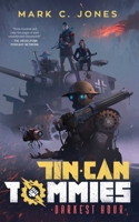 Tin Can Tommies: Darkest Hour 1985399652 Book Cover