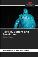 Politics, Culture and Revolution 6207112377 Book Cover