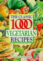 The Classic 1000 Vegetarian Recipes (Classic 1000) 0572028083 Book Cover