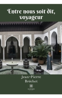 Entre nous soit dit, voyageur B0B9FHYMD1 Book Cover