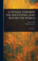 A Voyage Towards the South Pole, and Round the World 1023068583 Book Cover