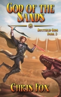 God of the Sands: An Epic Fantasy Progression Saga B09ZCCCDSZ Book Cover