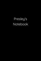 Presley's Notebook: Notebook / Journal / Diary - 6 x 9 inches (15,24 x 22,86 cm), 150 pages. 1692279998 Book Cover