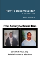 How To Become a Man: A Self-Help Guide 1105962423 Book Cover