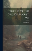 The Lie Of The 3rd Of August, 1914 1022395874 Book Cover