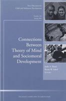 Connections Between Theory of Mind and Sociomoral Development: New Directions for Child and Adolescent Development 0787974404 Book Cover