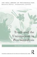 Truth and the Unconscious in Psychoanalysis 1138954950 Book Cover