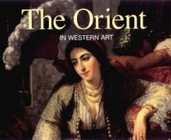 The Orient in Western Art 3833119616 Book Cover