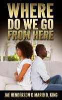 Where Do We Go from Here 0996916822 Book Cover