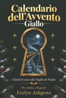 Calendario dell'Avvento Giallo per Adulti e Ragazzi: Un treno notte bloccato dalla neve, sei sospettati con segreti, uno scompartimento chiuso a ... alla Vigilia di Natale (Italian Edition) B0HKLB8Y3Q Book Cover