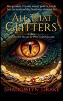 All That Glitters: A Dragon's Hoard of Pain and Pleasure B0FSV1WPBZ Book Cover