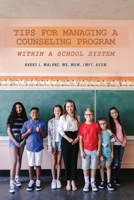 Tips for Managing a Counseling Program Within a School System B0CKKJNSZL Book Cover