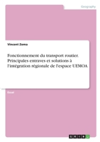 Fonctionnement du transport routier. Principales entraves et solutions � l'int�gration r�gionale de l'espace UEMOA 334632642X Book Cover