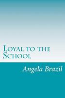 Loyal to the School 1502769220 Book Cover