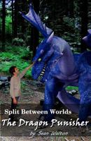 The Dragon Punisher: Split Between Worlds 1463712847 Book Cover