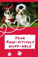 Your Paw-Sitively Wuff Able: Cute Corgi Love School Notebook - Dog Breed Corgi - Spirit Animals - Corgi Butts - Adoption - Pets - Corgi Owners - Furry Paw Lover 108197317X Book Cover