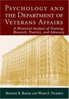 Psychology and the Department of Veterans Affairs: A Historical Analysis of Training, Research, Practice, and Advocacy 1591474531 Book Cover