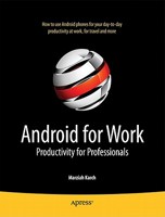 Android for Work: Productivity for Professionals 1430230002 Book Cover