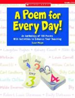 A Poem for Every Day!: An Anthology of 180 Poems With Activities to Enhance Your Teaching 0439656133 Book Cover