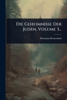 Die Geheimnisse Der Juden, Volume 3... 1247881253 Book Cover