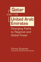 Qatar and the United Arab Emirates: Diverging Paths to Global and Regional Power 1962551067 Book Cover