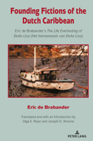 Founding Fictions of the Dutch Caribbean; Eric de Brabander's The Life Everlasting of Doña Lisa (Het hiernamaals van Doña Lisa) 1636678181 Book Cover
