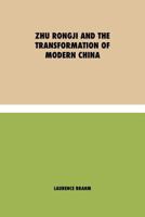Zhu Rongji and The Transformation of Modern China 1788943759 Book Cover
